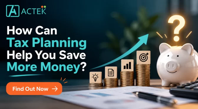 ACTEK tax planning banner highlighting how tax planning can help individuals and businesses save money.